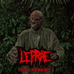Leprae : Fetid Remains Leprae : Fetid Remains